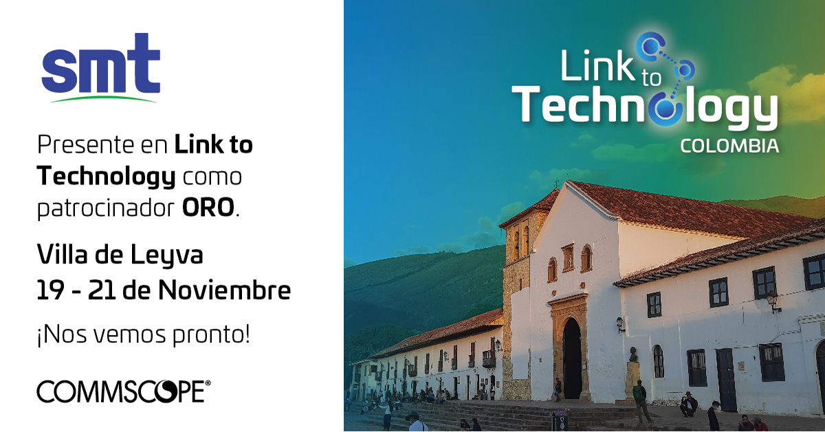 SMT presente como patrocinador oro en el evento Link to Technology 2025 de CommScope en Villa de Leyva, Colombia.